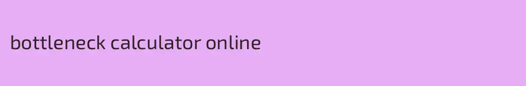 bottleneck calculator online